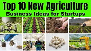 Top 10 New Agriculture Business Ideas for Startups [upl. by Tama]