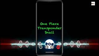 One Piece Transponder Snail Ringtone from RingChill  Available on RingChill [upl. by Ettezil234]