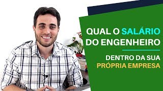 Qual o salário do Engenheiro dentro da sua Própria Empresa [upl. by Ferdy]