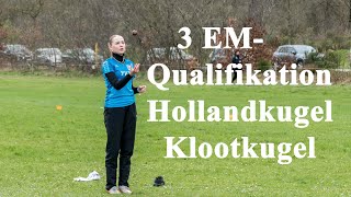 EM 3 Qualifikation Klootkugel und Hollandkugel [upl. by Hagai157]