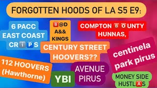 FORGOTTEN HOODS OF LA  CENTINELA PARK PIRUS COMPTON BH’s 6 PACC ECC YBI [upl. by Annas]