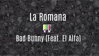 La Romana  Bad Bunny Feat El Alfa  Lyrics Video Clean Version [upl. by Oren]