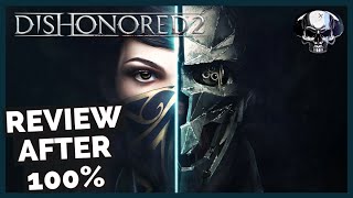 Dishonored 2  Review After 100 [upl. by Uni427]