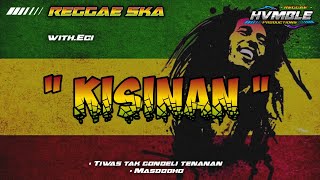 KISINAN  Masdddho REGGAE SKA COVER HVMBLE FeatEci [upl. by Aisset]