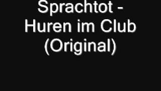 Sprachtot  Huren im Club Original [upl. by Eixela174]