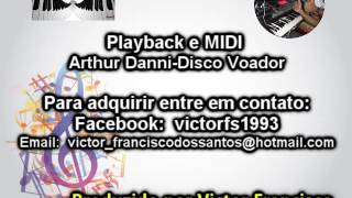 Arthur DanniDisco Voador Playback e MIDI [upl. by Zora]