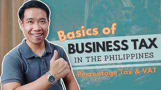 Introduction to Business Tax  Basics of Percentage Tax and VAT [upl. by Aicek]