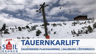 Tauernkarlift  ZauchenseeFlachauwinkl  inkl Details zur Bahn [upl. by Akialam259]