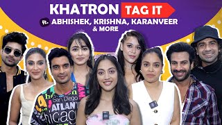 Khatron Special Tag It ft Abhishek Krishna Karanveer Nimrit Gashmeer amp More [upl. by Anilemrac]