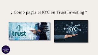 🔈¿Cómo pagar el KYC en Trust Investing Dos opciones con tu PC y teléfono o solo tu teléfono 📲💻 [upl. by Clint886]