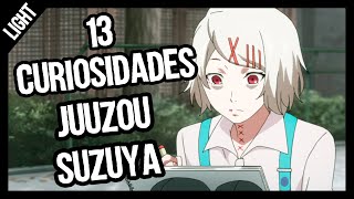 20 CURIOSIDADES de JUUZOU SUZUYA  quotTOKYO GHOULquot [upl. by Eyahs]