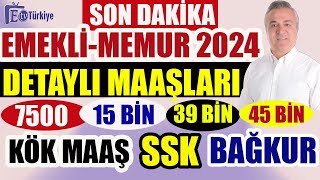 İşte 2024 Detaylı Maaşlar EmekliMemur 75001500039000 Kök AylıkSSKBağkur [upl. by Perr]