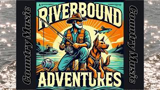 Riverbound Adventures  with lyrics [upl. by Ehtylb]