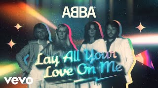 ABBA  Lay All Your Love On Me Official Lyric Video [upl. by Ttej]