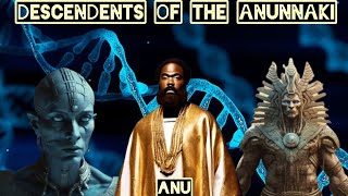 Descendants of The Anunnaki [upl. by Ggerc]