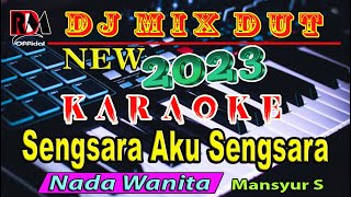 Sengsara Aku Sengsara  Mansyur S  Karaoke Nada Wanita Dj Remix Dut Orgen Tunggal [upl. by Ag624]