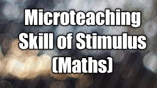 Microteaching  skill of stimulus variation Maths [upl. by Yhtnomit]