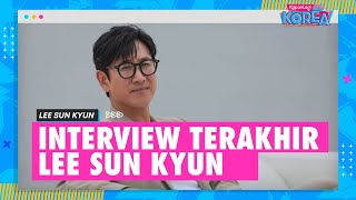 Interview Terakhir Dirilis Lee Sun Kyun Ungkap Ingin Terus Berkarya [upl. by Hanoy274]