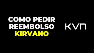 ✅Como Pedir REEMBOLSO KIRVANO Passo a Passo 2024 [upl. by Eiruam]