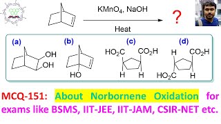 MCQ151 Norbornene oxidation by KMnO4 by Dr Tanmoy Biswas Chemistry  The Mystery of Molecules [upl. by Ulrika]