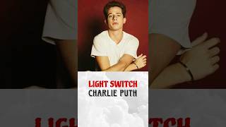 Charlie Puth  “ LIGHT SWITCH ”  lyrics  shorts [upl. by Enelav]