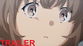 Seishun Buta Yarou wa Odekake Sister no Yume wo Minai Rascal Does Not Dream of a Sister Trailer 2 [upl. by Agatha550]