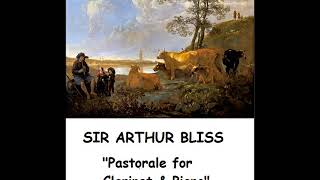 SIR ARTHUR BLISS quotPastorale for Clarinet amp Pianoquot David Hughesclarinet amp Adelaide Edelsonpiano [upl. by Treve]