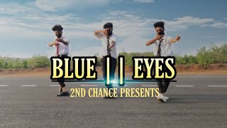 BLUE EYES  YO YO HONEY SINGH  2ND CHANCE CHOREOGRAPHY [upl. by Zusman]