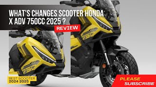 Whats Changed Honda X Adv 750cc 2025 [upl. by Bove892]