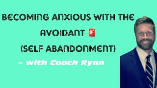 Becoming ANXIOUS with the avoidant self abandonment [upl. by Onilecram]