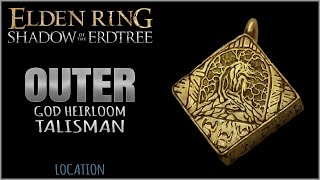 Outer God Heirloom Talisman Location in Elden Ring Shadow of the Erdtree [upl. by Enitsrik]