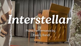 Hans Zimmer  Interstellar  Main theme  Piano Performance by Dheeraj Bandi [upl. by Ardnazil]