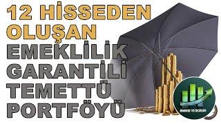 12 HİSSEDEN OLUŞAN EMEKLİLİK GARANTİLİ TEMETTÜ PORTFÖYÜ [upl. by Byron56]