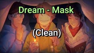 Dream Mask Clean Version [upl. by Puna483]