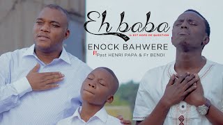 EH BABA  IL EST HORS DE QUESTION Enock Bahwere feat Past Henri papa amp BENDI Clip officiel [upl. by Attirehs]