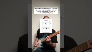 chords for when someone waves to you guitarchords [upl. by Martelli]