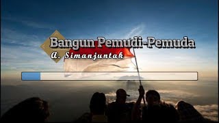 Karaoke 🎵 A Simanjuntak  Bangun PemudiPemuda 🎵 Lirik Lagu PIANO [upl. by Alyar]