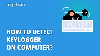 How To Detect Keylogger On Computer  Keylogger Detection amp Removal  Ethical Hacking  Simplilearn [upl. by Acirej]