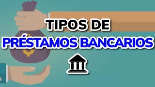 💰 Tipos de Préstamos Bancarios explicación fácil [upl. by Uel429]