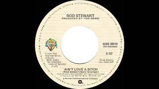 1979 HITS ARCHIVE Ain’t Love A Bitch  Rod Stewart stereo 45 single version [upl. by David]