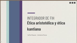 Ética aristotélica y kantiana  Pesce y Miqueo Integrador FIH [upl. by Elenore]