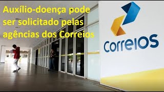 Auxílio doença pode ser solicitado nas agências dos Correios [upl. by Arnelle]