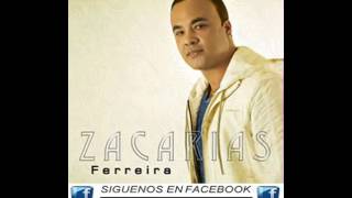 Zacarias Ferreira  Me Gusta Todo De Ti 2014 CD COMPLETO [upl. by Alysa]