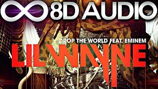 Lil Wayne  Drop The World ft Eminem 🔊8D AUDIO🔊 [upl. by Oreste204]