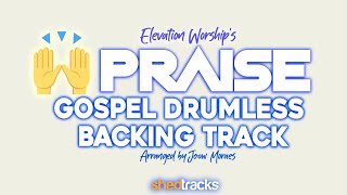 PRAISE Gospel Drumless Track  Arrangement by Joow Moraes  Shedtracks Practice Tracks for Drummers [upl. by Battiste]