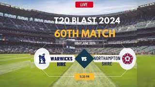 T20 Blast Live  Live Warwickshire Vs Northamptonshire Live  T20 Blast Live  WARKS vs NHNTS Live [upl. by Dibru45]