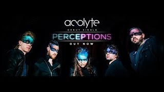 Acolyte  Perceptions OFFICIAL VIDEO [upl. by Nasho]