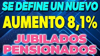 Se DEFINE un NUEVO AUMENTO del 81 para Jubilados y Pensionados ✅ [upl. by Hawker]