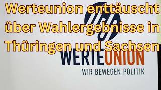 Werteunion enttäuscht über Wahlergebnisse in Thüringen und Sachsen [upl. by Airad981]