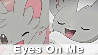 Minccino and Cinccino AMVEyes On Me [upl. by Walter]